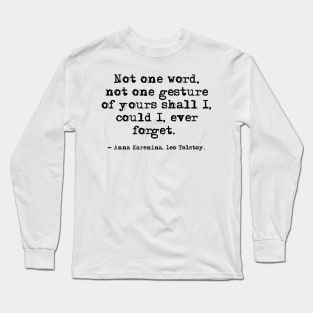 Not one word - Anna Karenina, Leo Tolstoy Long Sleeve T-Shirt